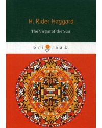 The Virgin of the Sun = Дева Солнца: на англ.яз