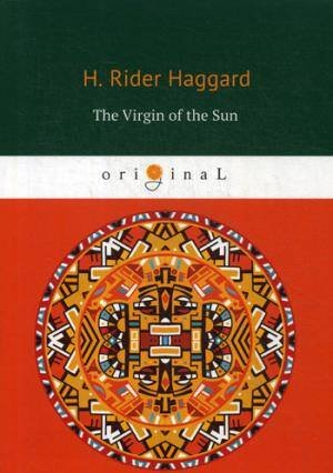 The Virgin of the Sun = Дева Солнца: на англ.яз