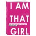 Искусство самопринятия I AM THAT GIRL. Как перестать играть чужие роли и стать собой