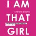 Искусство самопринятия I AM THAT GIRL. Как перестать играть чужие роли и стать собой