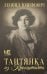 Обложка книги «Таитянка из Кронштадта. Жизнь Бэлы Казарозы, артистки» — Юзефович Леонид Абрамович, ISBN 9785171829452