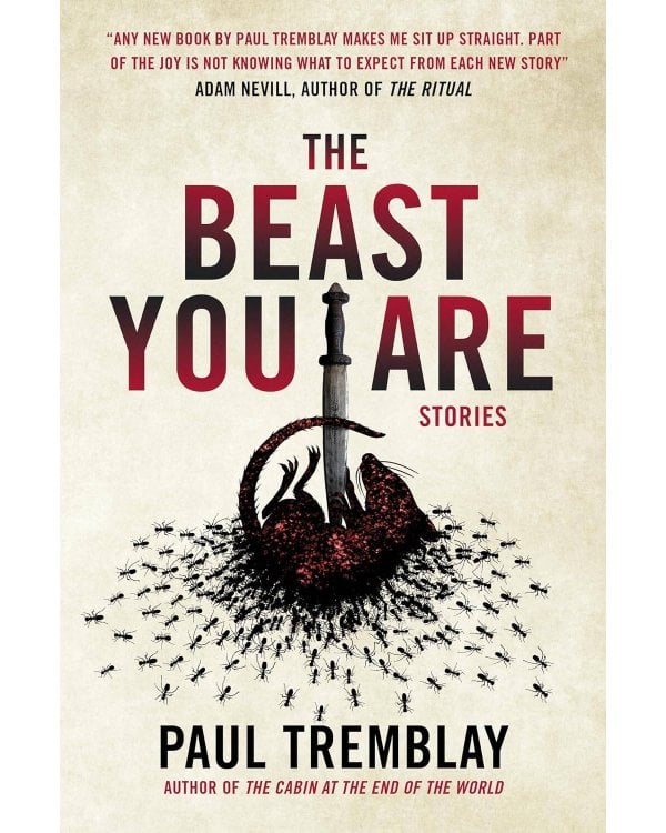 The Beast You Are: Stories (Tremblay  Paul)  Зверь, которым ты являешься (Пол Тремблей)/ Книги на английском языке