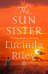Обложка книги «The Sun Sister (Lucinda Riley) Сестра Солнца (Люсинда Райли) /Книги на английском языке», ISBN 9781509840151