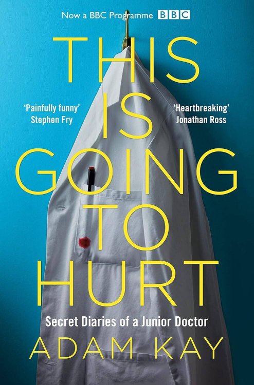 Обложка книги «This is Going to Hurt (Adam Kay) Будет больно (Адам Кей) /Книги на английском языке», ISBN 9781509858637