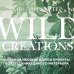 Wild Creations. Вдохновляющие идеи и проекты по созданию дикого интерьера