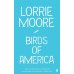 Зарубежная литература (Faber & Faber) Birds of America (Lorrie Moore) Птицы Америки (Лорри Мур) /Книги на английском языке