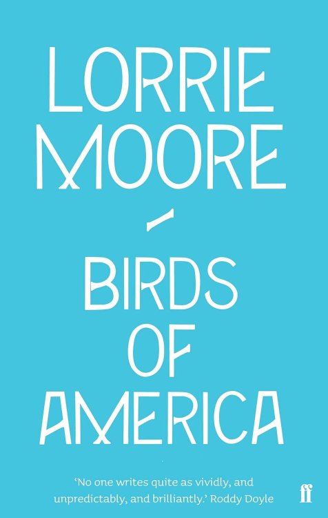 Зарубежная литература (Faber & Faber) Birds of America (Lorrie Moore) Птицы Америки (Лорри Мур) /Книги на английском языке