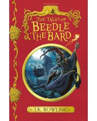 Tales of Beedle the Bard J.K. Rowling Сказки Барда Бидля Д.К. Роулинг / Книги на английском языке