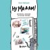 Ну ма-а-ам! Материнство, основанное на реальных событиях. 2-е издание, дополненное