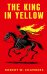 Обложка книги «The King in Yellow = Король в желтом» — Чамберс Роберт, ISBN 9785171853181