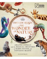 Fantastic Beasts: The Wonder of Nature Фантастические твари: чудо природы/ Книги на английском языке
