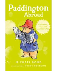Paddington abroad (Michael Bond) Паддингтон за границей (Майкл Бонд) /Книги на английском языке