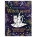 Арт-терапия. Раскраски-антистресс. Раскраски для взрослых Witch spirit. Разбуди магию внутри себя! Раскраска-антистресс
