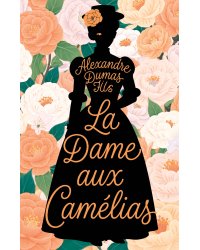 La Dame aux Camélias = Дама с камелиями