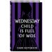 Wednesday child is full of woe. Dark notebook