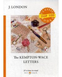 The Kempton-Wace Letters = Письма Кемптона - Уэйсу: на англ.яз