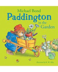 Paddington In the garden (Michael Bond) Паддингтон в саду (Майкл Бонд) /Книги на английском языке