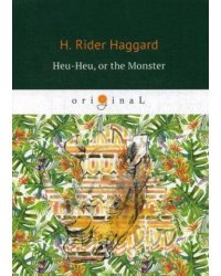 Heu-Heu, or the Monster = Хоу-хоу, или Чудовище: на англ.яз