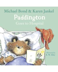 Paddington goes to hospital (Michael Bond) Паддингтон попадает в больницу (Майкл Бонд) /Книги на английском языке