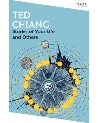 Stories of Your Life and Others (Ted Chiang) История твоей жизни (Тeд Чан) /Книги на английском языке