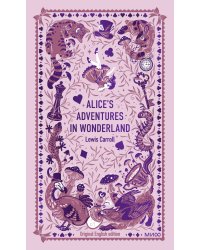 Alice’s Adventures in Wonderland. Вечные истории в оригинале