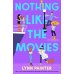 Nothing Like the Movies (Lynn Painter) Ничего общего с кино (Линн Пейнтер) /Книги на английском языке