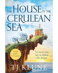 The house in the Cerulean Sea (TJ Klune) Дом в Лазурном море (Ти Джей Клун) /Книги на английском языке