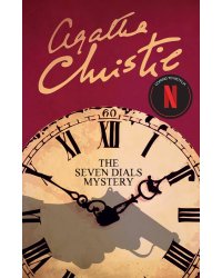Seven Dials Mystery (Agatha Christie) Тайна семи циферблатов (Агата Кристи) /Книги на английском языке