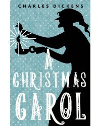 A Christmas Carol. In Prose. Being a Ghost Story of Christmas
