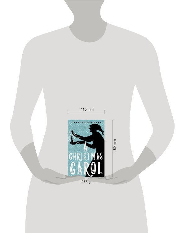 A Christmas Carol. In Prose. Being a Ghost Story of Christmas