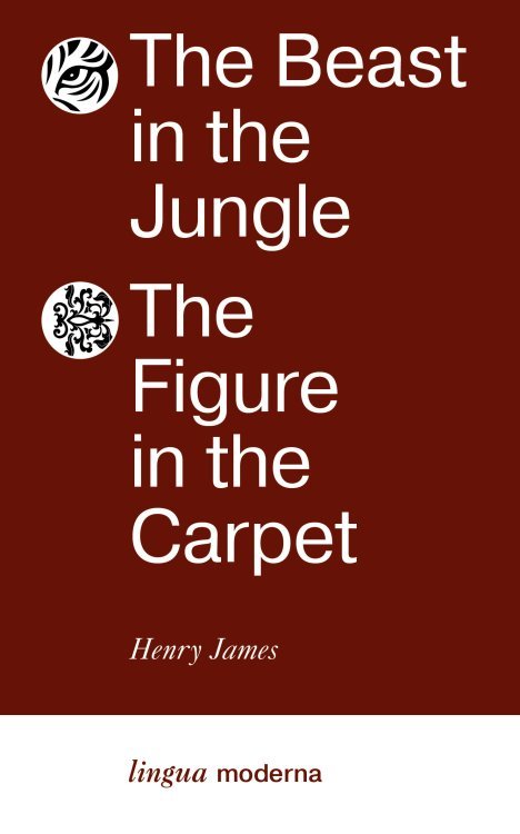 Lingua Moderna The Beast in the Jungle. The Figure in the Carpet