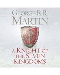 The knight of the Seven Kingdoms (George R.R.Martin) Рыцарь семи королевств (Дж.Р.Р.Мартин) /Книги на английском языке