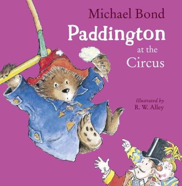 Обложка книги «Paddington at the circus (Michael Bond) Паддингтон в цирке (Майкл Бонд) /Книги на английском языке», ISBN 9780008173661