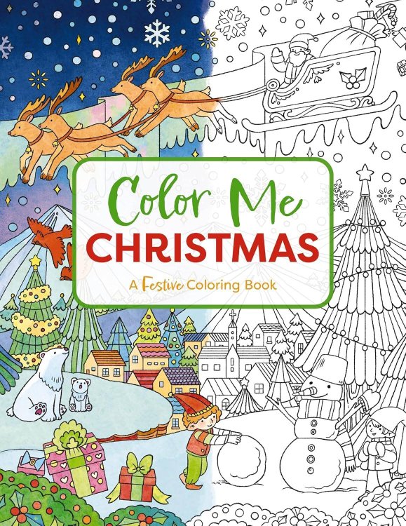 Color Me Christmas Coloring Book Раскрась меня Рождество раскраска /Книги на английском языке