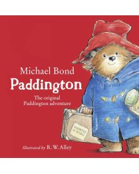 Paddington: the original Paddington adventure (Michael Bond) Паддингтон: Новые приключения (Майкл Бонд) /Книги на английском языке