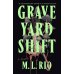 Зарубежная литература (Pan Macmillan) Graveyard Shift (M. L. Rio) Кладбищенская смена (М.Л Рио) /Книги на английском языке