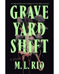 Graveyard Shift (M. L. Rio) Кладбищенская смена (М.Л Рио) /Книги на английском языке