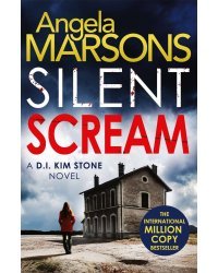Silent Scream (Angela Marsons) Немой крик (Анжела Марсонс) /Книги на английском языке