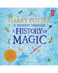 Harry Potter - a Journey Through a History of Magic Гарри Поттер. Путешествие в мир истории волшебства / Книги на английском языке