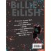 Билли Айлиш. Все о мегазвезде Billie Eilish. Настольная книга фаната
