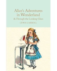 Alice in Wonderland and Through the Looking-Glass (Lewis Carroll) Алиса в стране чудес и Алиса в зазеркалье (Льюис Кэролл) /Книги на английском языке