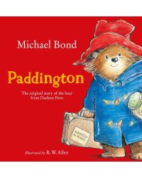 Paddington the bear (Michael Bond) Медвежонок по имени Паддингтон (Майкл Бонд) /Книги на английском языке