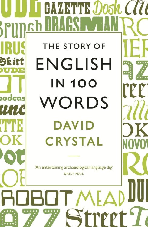 Зарубежная литература (Profile) The Story of English in 100 Words (David Crystal) История Английского языка в 100 словах (Дэвид Кристал) /Книги на английском языке