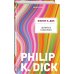 Филип К. Дик. Электрические сны Целитель Галактики