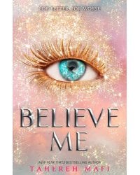 Believe me (Tahereh Mafi) Поверь мне (Тахира Мафи) /Книги на английском языке