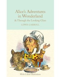 Alice in Wonderland and Through the Looking-Glass (Lewis Carroll) Алиса в стране чудес и Алиса в зазеркалье (Льюис Кэролл) /Книги на английском языке