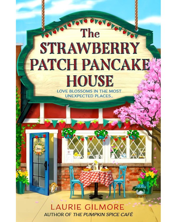 Strawberry patch pancake house (Laurie Gilmore) Блинный домик на клубничной грядке (Лори Гилмор) /Книги на английском языке