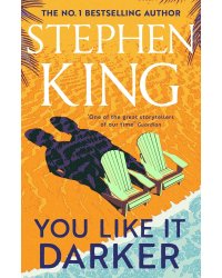 You Like It Darker (Stephen King) Тебе нравится темнее (Стивен Кинг) /Книги на английском языке