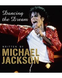 Dancing The Dream (Michael Jackson) Танец мечты (Майкл Джексон) / Книги на английском языке