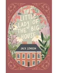 The Little Lady of the Big House = Маленькая хозяйка большого дома